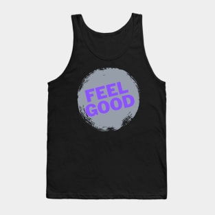 Feel GOOD — Choose to feel good Tank Top